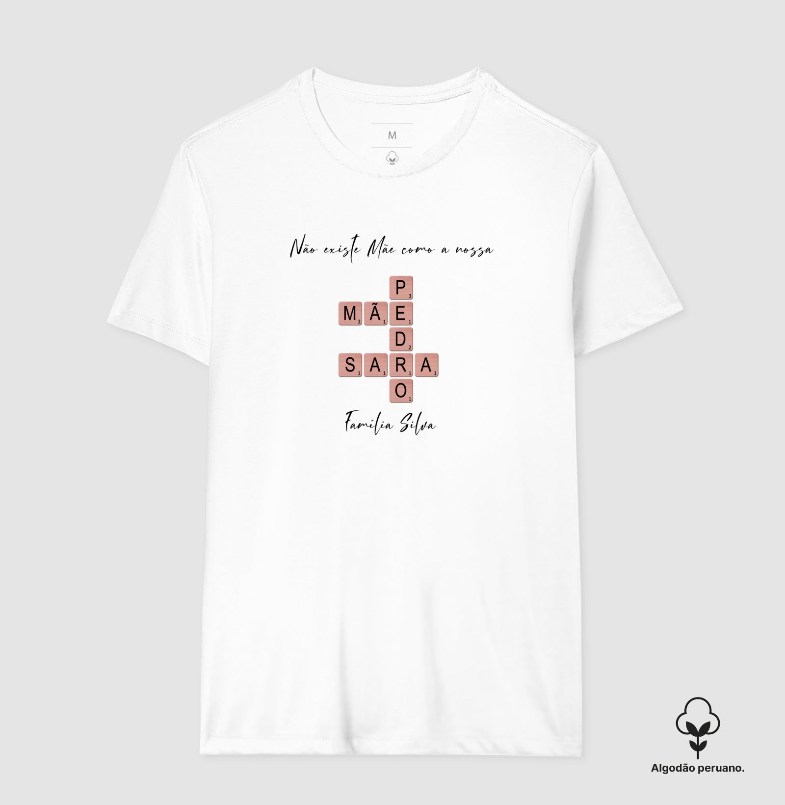 Camiseta Algodão Peruano - Não existe Mãe Como A Nossa - Palavras Cruzadas