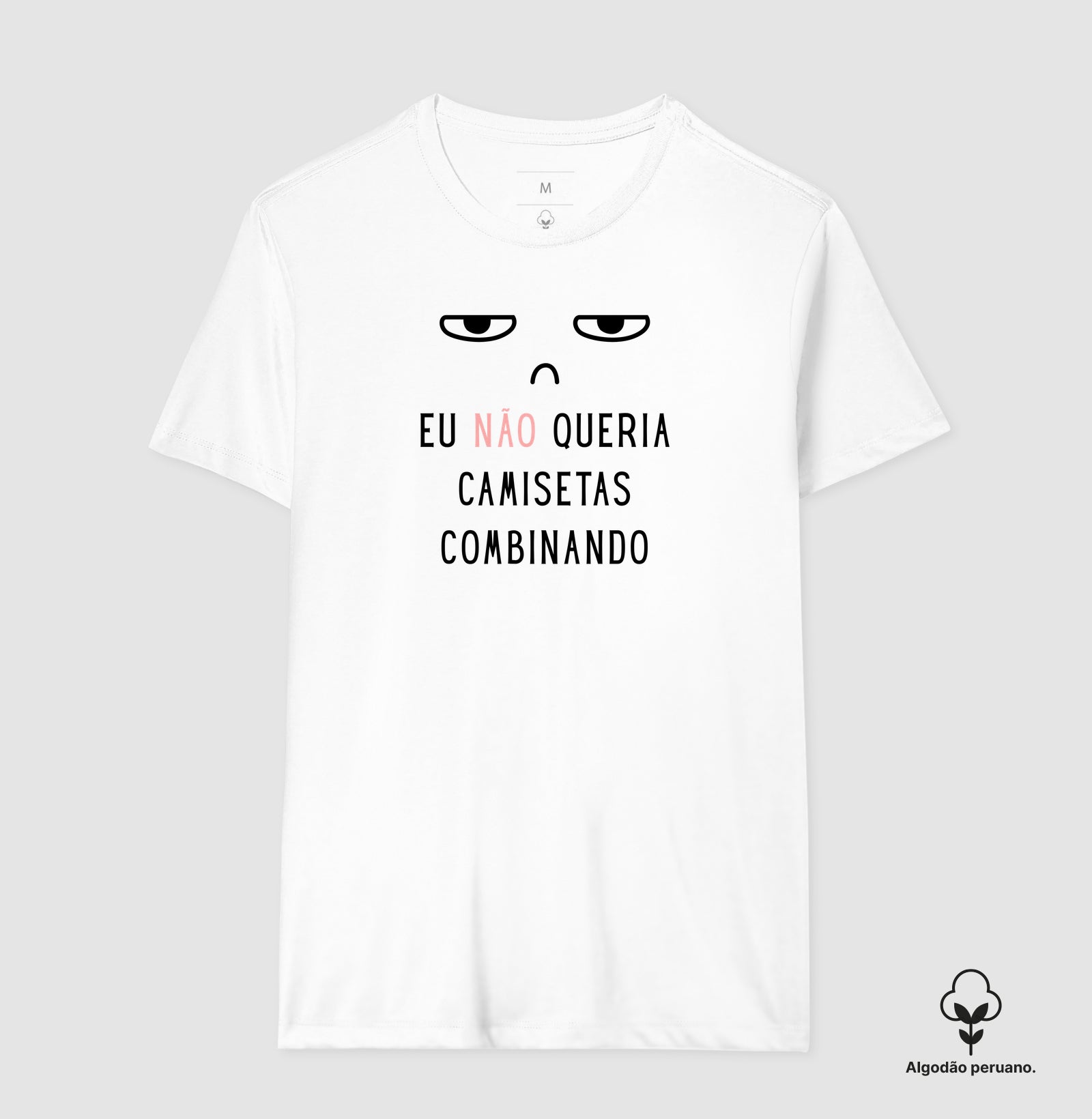 Eu NÃO Queria Camisetas Combinando