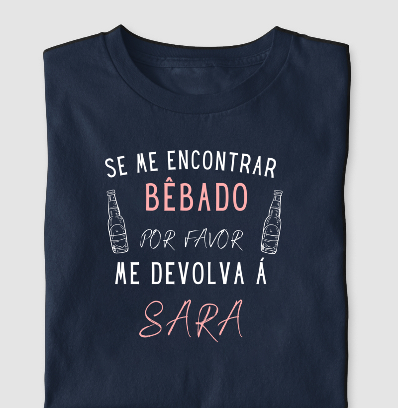 Se Me Encontrar Bêbado, Me Devolva á Sara