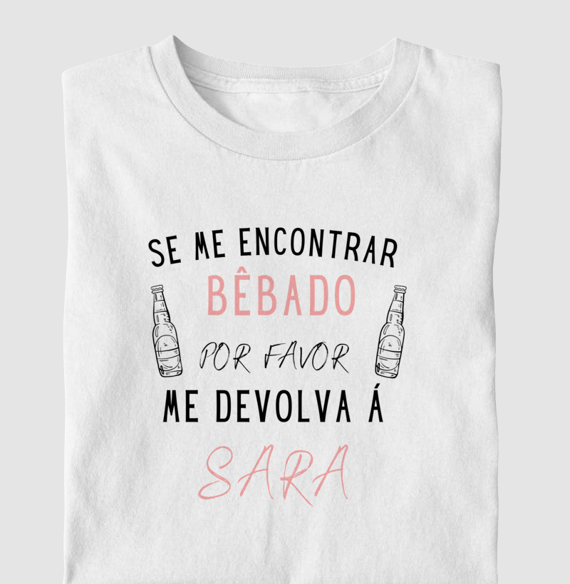 Se Me Encontrar Bêbado, Me Devolva á Sara