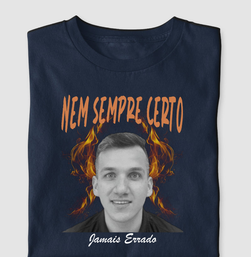 Nem Sempre Certo, mas JAMAIS errado